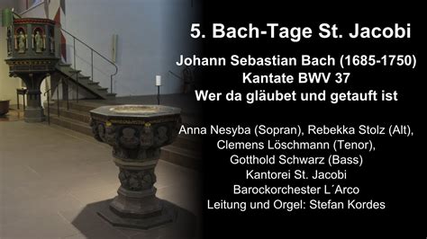 Johann Sebastian Bach Kantate Wer Da Gläubet Und Getauft Ist Bwv 37