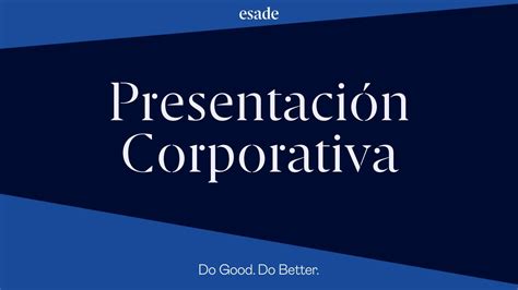 Presentaci N Corporativa Esade By Esade Issuu