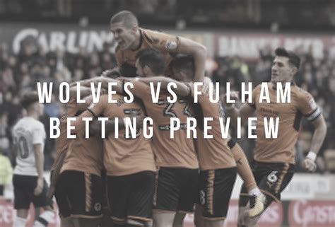 Wolves vs Fulham - Betting Preview - Wolves Fancast