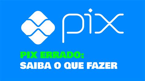 Mandei Pix Errado E Agora Poss Vel Recuperar O Dinheiro