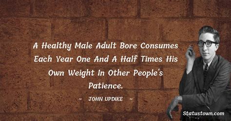 A Healthy Male Adult Bore Consumes Each Year One And A Half Times His