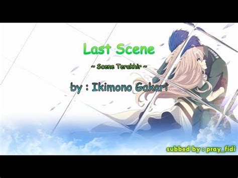 Last Scene Ikimono Gakari Lirik Terjemahan Indonesia Youtube