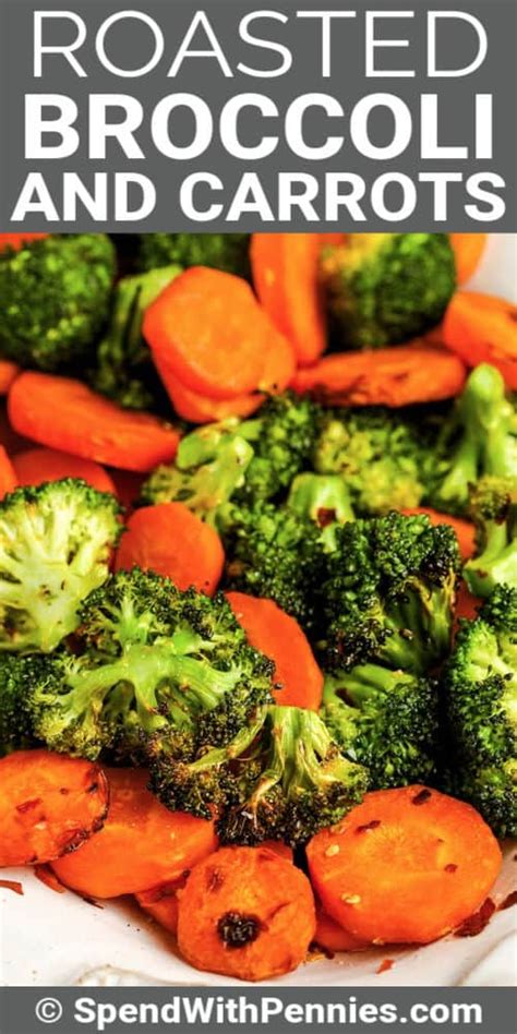 Roasted Broccoli And Carrots Fresh And Flavorful Spend With Pennies