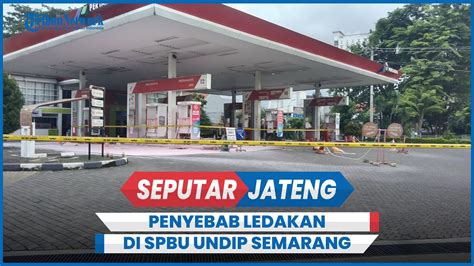 Ledakan Di Spbu Undip Semarang Pertamina Ada Korsleting Listrik Youtube