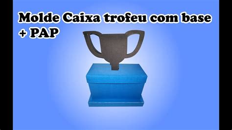 Pap Papelaria Personalizada Molde De Caixa Trof U Base Para