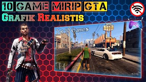 Game Mirip Gta Android Offline Online Grafik Realistis Terbaik Di