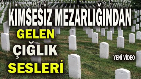 Kimsesizlerin Gömüldüğü Kimsesiz Deprem Mezarlığı ndan Gelen Esrarengiz