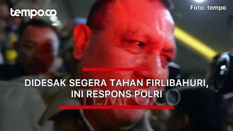 Didesak Segera Tahan Firli Bahuri Ini Respons Polri Video Dailymotion