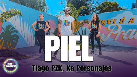 PIEL Tiago PZK Ke Personajes L Zumba Coreo L Cumbia L Coreografia L