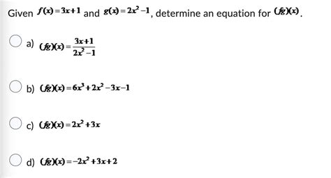 Solved Given F X 3x 1 ﻿and G X 2x2 1 ﻿determine An