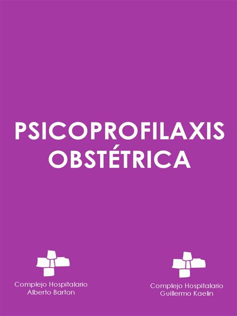 Psicoprofilaxis Obstétrica Complejo Hospitalario Guillermo Kaelin Complejo Hospitalario Alberto