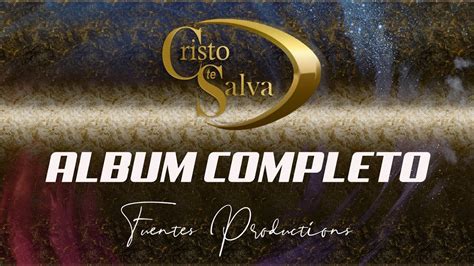 Ministerio Musical CRISTO TE SALVA VOL 23 NUEVO Album Completo YouTube