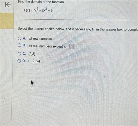 Solved Find The Domain Of The Function F X 7x3 2x2 9select