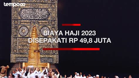 DPR Dan Kemenag Sepakati Biaya Haji 2023 Naik Jadi Rp 49 8 Juta Video