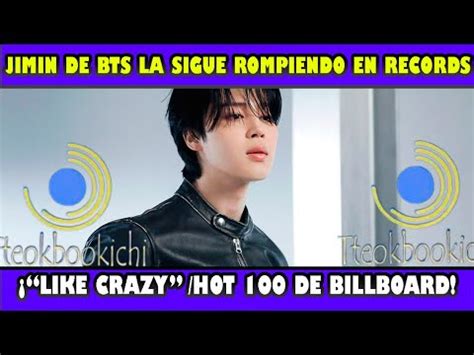 JIMIN DE BTS LA SIGUE ROMPIENDO EN RÉCORDS LIKE CRAZY HOT 100 DE