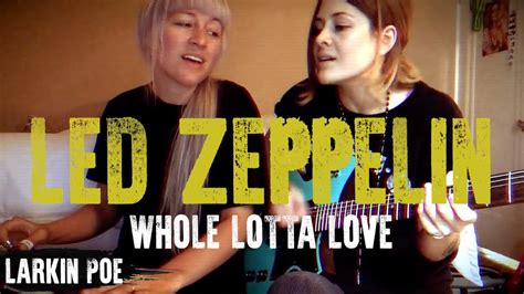 Led Zeppelin Whole Lotta Love Larkin Poe Cover Youtube