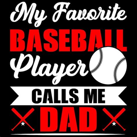 Premium Vector My Favorite Baseball Player Calls Me Dad T Shirt