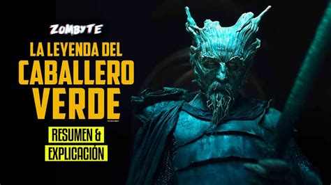 Resumen Y Explicacion La Leyenda Del Caballero Verde The Green Knight