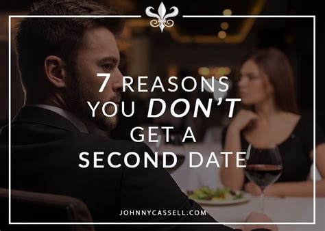 Reasons You Dont Get A Second Date Johnny Cassell