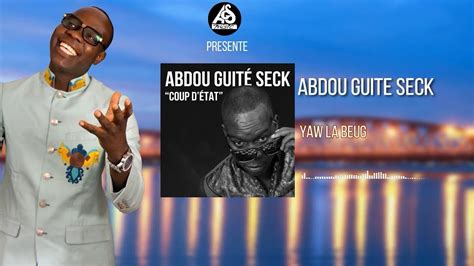 Abou Guite Seck Yaw La Beug Lyrics Album Coup D Etat Youtube