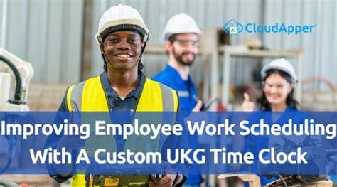 How To Improve Employee Work Scheduling With A Custom Ukg Time Clock