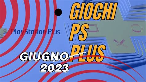 PLAYSTATION PLUS ESSENTIAL I GIOCHI DI GIUGNO 2023 YouTube