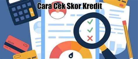 Cara Cek Skor Kredit Online Mudah Tak Perlu Ke Bank Jalantikus