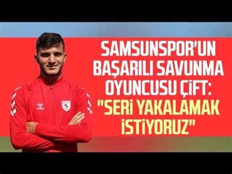 Samsunspor un başarılı savunma oyuncusu Yunus Emre Çift Seri