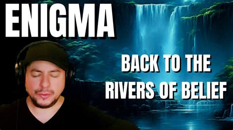 FIRST TIME HEARING Enigma Back To The Rivers Of Belief Reaction