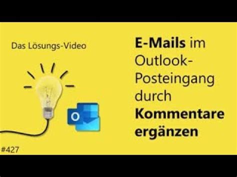 Das Lösungsvideo 427 E Mails im Outlook Posteingang durch Kommentare