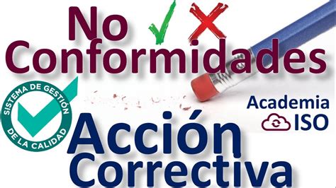 NORMA ISO 9001 VERSIÓN 2015 10 2 No conformidad y acción correctiva