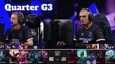 JDG Vs RGE Game 3 Quarter Finals LoL Worlds 2022 JD Gaming Vs