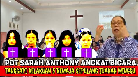 PENDETA SARAH ANTHONY ANGKAT BICARA TANGGAPI KELAKUAN 5 ANAK REMAJA