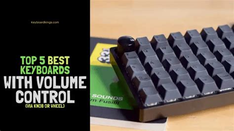 Top 5 Best Keyboards with Volume Control via Knob or Wheel - August 17 ...