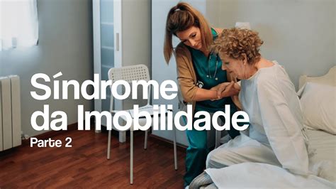 Telessaúde Goiás Síndrome da Imobilidade Parte 2 YouTube