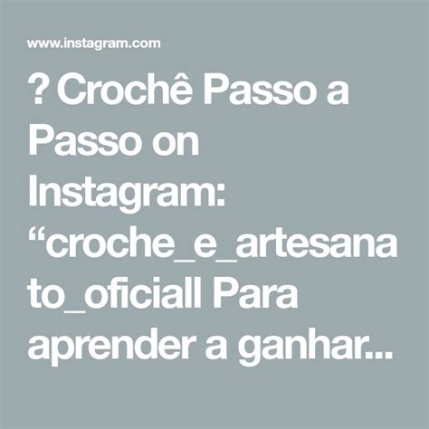 Crochê Passo a Passo on Instagram croche e artesanato oficiall Para