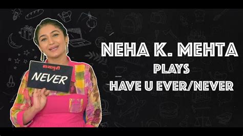 Neha K Mehta Plays Have You Evernever With Us Anjali Mehta Taarak