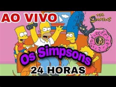 Os Simpsons Ao Vivo Hd Horas Assistaemcasa Batendopap Youtube