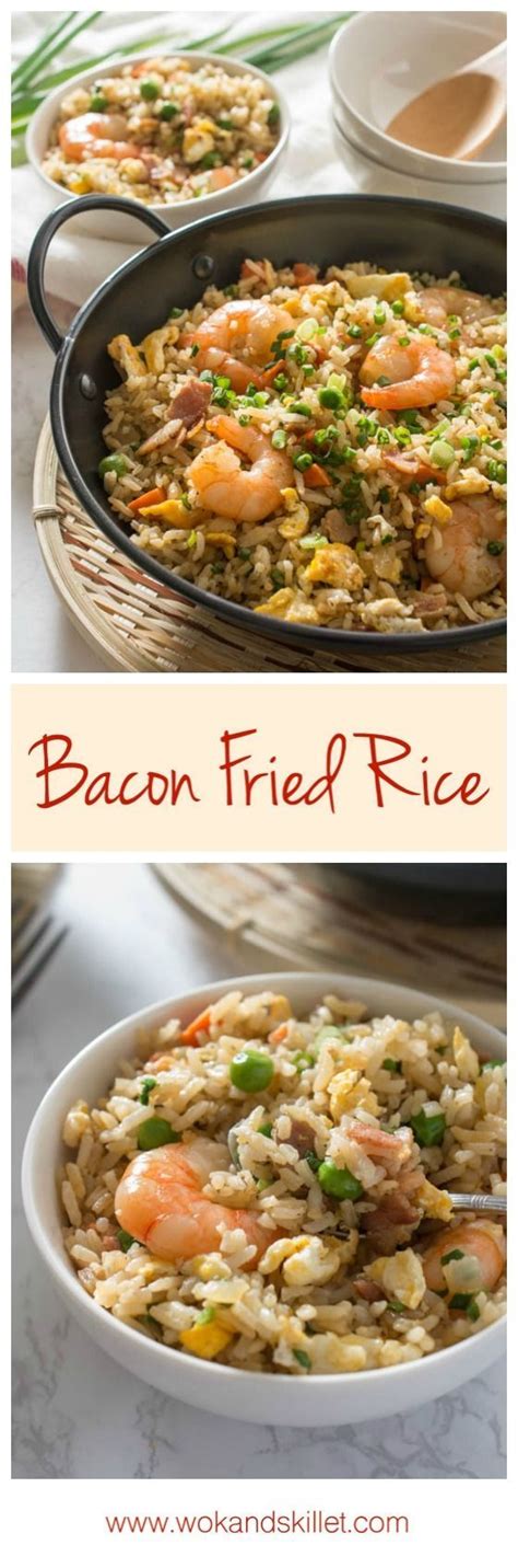 Bacon Fried Rice A Step By Step Guide By Wok And Skillet Recipe Main Dish Recipes Side Dish