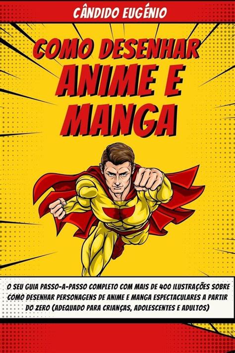 Como Desenhar Anime E Manga O Seu Guia Passo A Passo Completo Mais