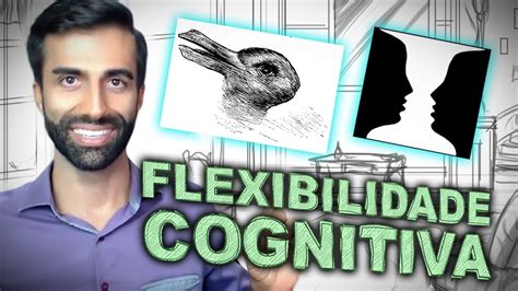 Flexibilidade Cognitiva Como Desenvolver