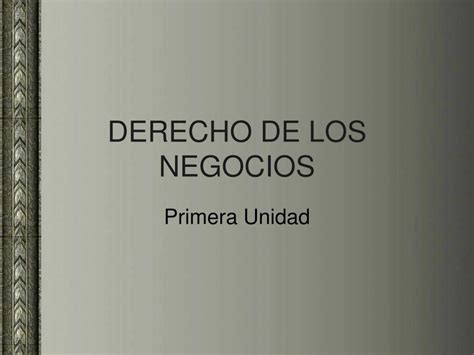 Ppt Derecho De Los Negocios Powerpoint Presentation Free Download