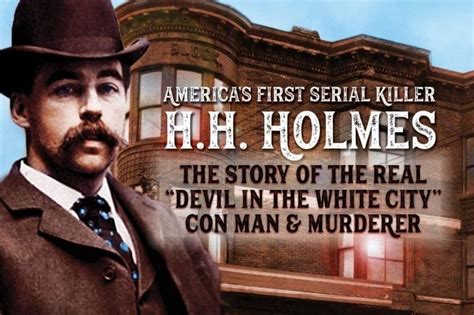 Mass Murderer Dr H H Holmes The Story Of The Chicago Murder Castle