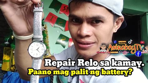 REPAIR RELO SA KAMAY PAANO MAG PALIT NG BATTERY YouTube