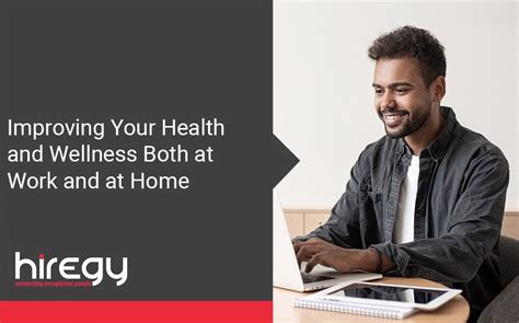 Improving Your Health And Wellness Both At Work And At Home