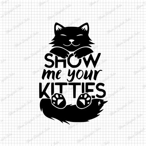 Cat Svg Show Me Your Kitties Svg Funny Cat Cat Car Decal Etsy