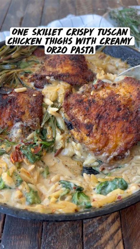 One Skillet Crispy Tuscan Chicken Thighs With Creamy Orzo Pasta In