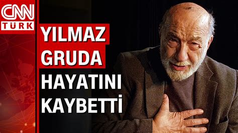 Usta Oyuncu Yılmaz Gruda Hayatını Kaybetti Youtube