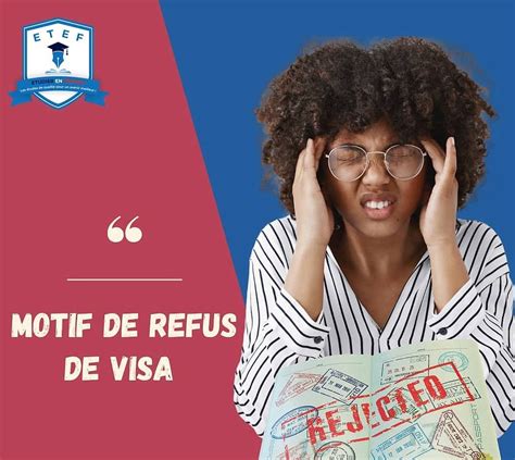 Les Motifs De Refus De Visa Comment Maximiser Vos Chances De Succ S