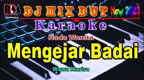 Mengejar Badai Wawa Marisa Karaoke Dj Remix Dut Orgen Tunggal